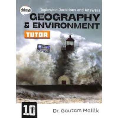 Chaya Geography & Envioment Tutor For Class X 2023 (Paperback,DR. GAUTAM MALLICK) PACK OF 1