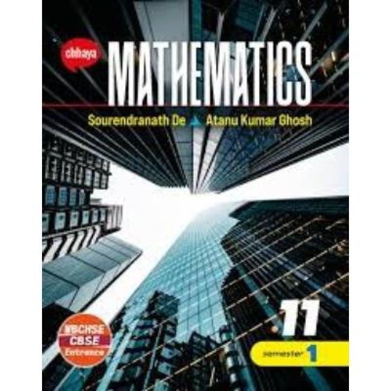 Chaya Mathematics For Class XI Semester 1 & Semester 2 2025(Paperback,SOURENDRANATH DE & ATANU KUMAR GHOSH ) PACK OF 1