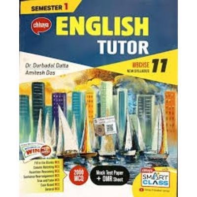 Chaya English Tutor  For Class XI Semester 1 2024(Paperback,DR.DURBADAL DATTA & AMITESH DAS) PACK OF 1