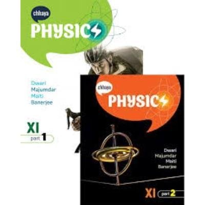 Chaya Physics For Class XI Part 1&2 2021(Paperback,MRINAL KRANTI DWARI,DR. PIJUSH KANTI MAITI, ALAKESH MAJUMDAR,DR. DIPAK BANERJEE) PACK OF 2