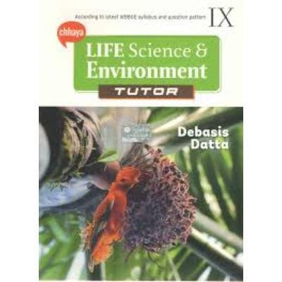 Chaya Life Science & Envioment Tutor  For Class IX 2020(Paperback,DEBASIS DUTTA) PACK OF 1